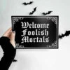 New 🎉 GHOSTS OF OCTOBER Gothic Homewares Welcome Foolish Mortals [A5] | PRINT 🔔