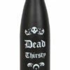 Best Sale ⌛ GOTHIC GIFTS Gothic Homewares Dead Thirsty | METAL WATER BOTTLE 🎁