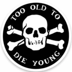 Discount 🛒 SOURPUSS Gothic Homewares Too Old To Die Young [Black/White] | STICKER 😀